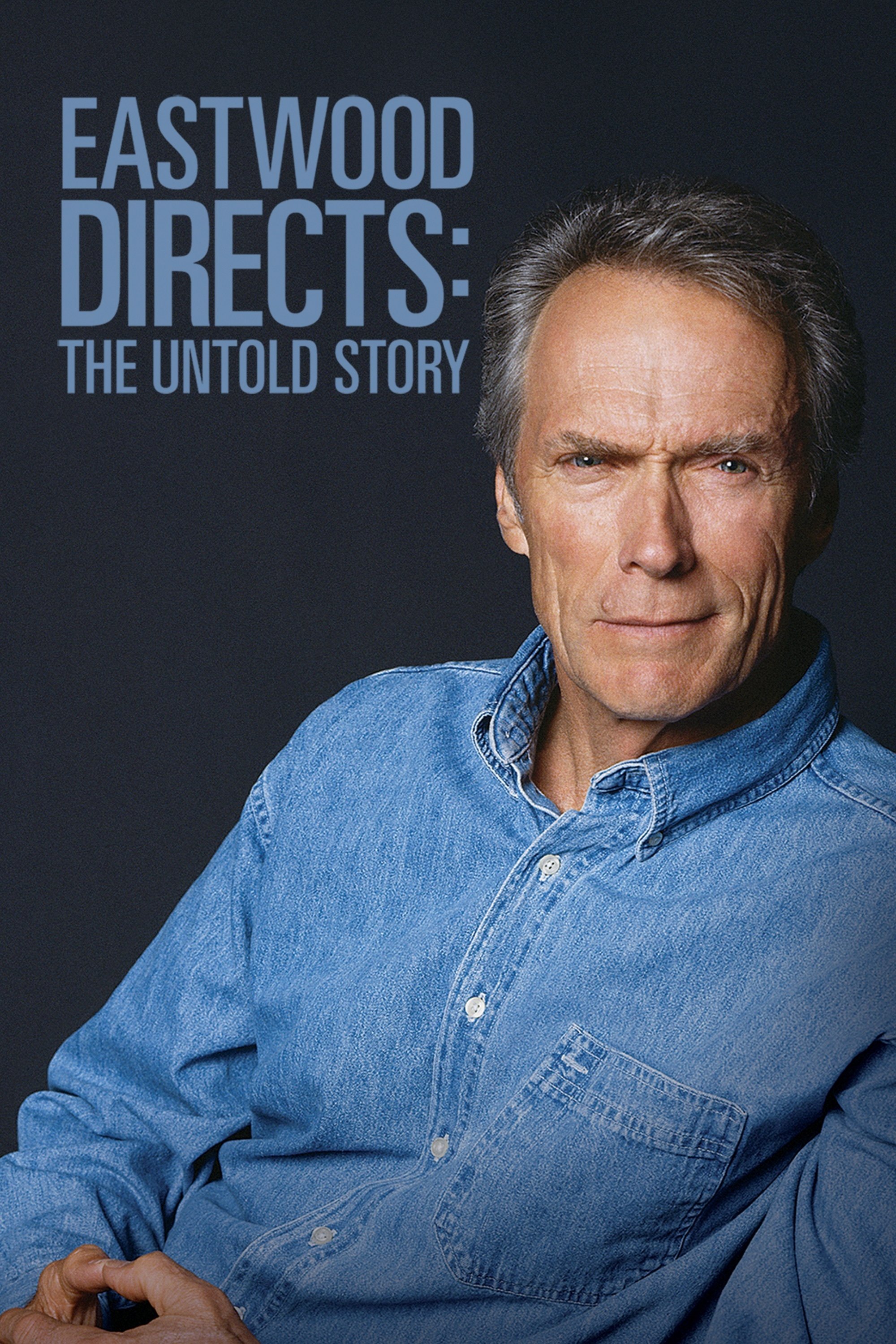 Постер Eastwood Directs: The Untold Story